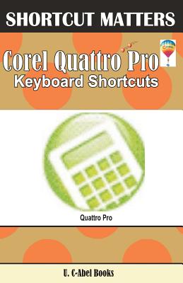 Corel Quattro Pro Keybaord Shortcuts - Books, U C-Abel
