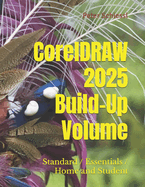 CorelDRAW 2025 - Build-Up Volume: Also for Essentials and Home and Student 2025