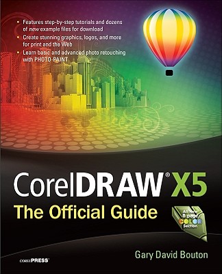 CorelDRAW X5 the Official Guide - Bouton, Gary David