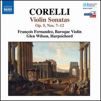 Corelli: Violin Sonatas - Franois Fernandez (baroque violin); Glen Wilson (harpsichord)