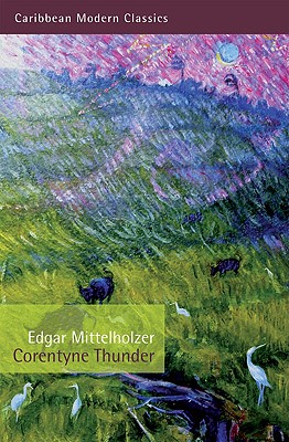 Corentyne Thunder - Mittelholzer, Edgar