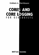 Cores and Core Logging for Geologists - Whittles Publishing (Creator)