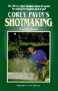 Corey Pavin's Shotmaking: 25 Short-Game Secrets - Pavin, Corey, and Yocom, Guy