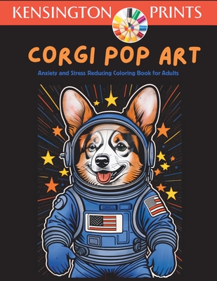 Corgi Pop Art: Anxiety and Stress Reducing Adult Coloring Book: Anxiety and Stress Reducing Adult Coloring Book997 - Butler, Elizabeth, and Butler, Hannah