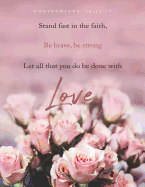 Corinthians 16: 13-14: Stand Fast in the Faith, Be Brave, Be Strong,: Blank Lined Journal for Christian Women to Write in with Inspiring Bible Quote