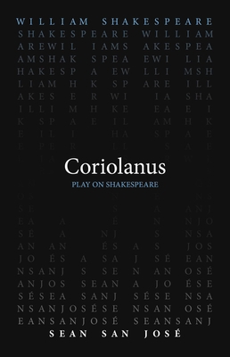 Coriolanus - Shakespeare, William, and San Jos, Sean (Translated by)