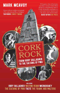 Cork Rock: From Rory Gallagher to the Sultans of Ping
