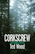 Corkscrew: A Reid Bennett Mystery