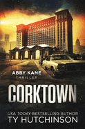Corktown: Abby Kane Thriller