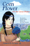 Corn Flower on the Great Plains: Second in a Fiction Series Based on the Four Seasons