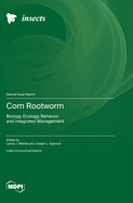 Corn Rootworm: Biology, Ecology, Behavior and Integrated Management