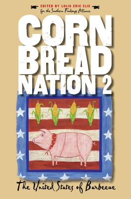 Cornbread Nation 2: The United States of Barbecue - Elie, Lolis Eric (Editor)