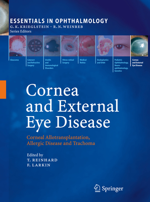 Cornea and External Eye Disease: Corneal Allotransplantation, Allergic Disease and Trachoma - Reinhard, Thomas (Editor), and Larkin, Frank (Editor)