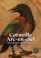 Corneille ARC-En-Ciel: Nagweyaabi-Aandeg