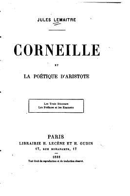 Corneille et La potique d'Aristote - Lemaitre, Jules