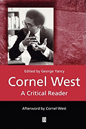 Cornel West: A Critical Reader