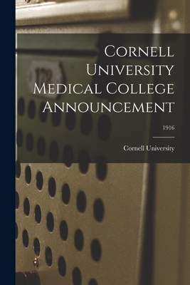 Cornell University Medical College Announcement; 1916 - Cornell University (Creator)