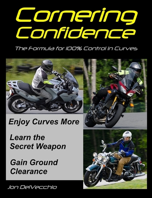 Cornering Confidence: The Formula for 100% Control in Curves - Delvecchio, Jon J