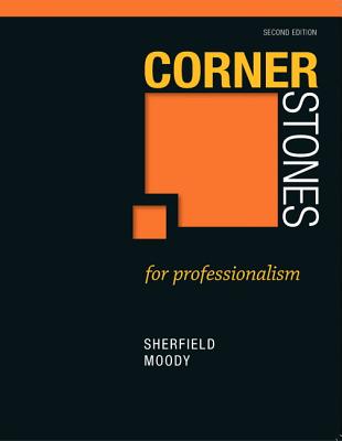 Cornerstones for Professionalism - Sherfield, Robert, and Moody, Patricia