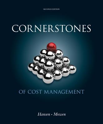 Cornerstones of Cost Management - Hansen, Don R, and Mowen, Maryanne M