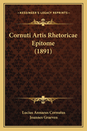 Cornuti Artis Rhetoricae Epitome (1891)