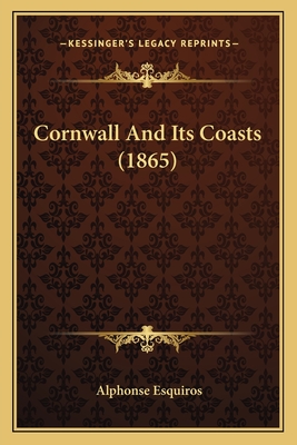 Cornwall and Its Coasts (1865) - Esquiros, Alphonse