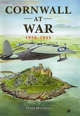 Cornwall at War, 1939-1945 - Hancock, Peter