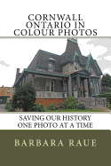 Cornwall Ontario in Colour Photos: Saving Our History One Photo at a Time