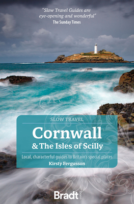 Cornwall & the Isles of Scilly: Local, characterful guides to Britain's Special Places - Fergusson, Kirsty