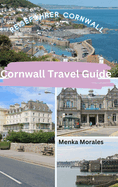 Cornwall Travel Guide: Reisef?hrer Cornwall