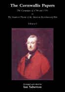 Cornwallis Papersthe Campaigns of 1780 and 1781 in the Southern Theatre of the American Revolutionary War Vol 4