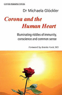 Corona and the Human Heart: Illuminating riddles of immunity, conscience and common sense