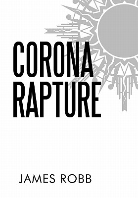 Corona Rapture - Robb, James