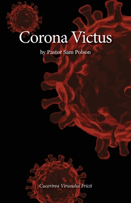 Corona Victus (Romanian Edition) - Polson, Sam, and F t, Geanina (Translated by), and Soland, Lisa (Prepared for publication by)