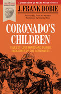 Coronado's Children Tales of Lost Mines and Buried Treasures of the Southwest