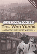 Coronation St.: The War Years: The Complete, Enthralling Saga of Coronation Street During World War II - Little, Daran