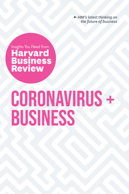 Coronavirus and Business: The Insights You Need from Harvard Business Review - Review, Harvard Business