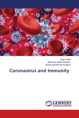 Coronavirus and Immunity - Altaii, Hiyam, and Abdel-Raheem, Mohamed, and Abdullah Ali Al-Jarjary, Senaa