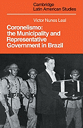 Coronelismo: The Municipality and Representative Government in Brazil