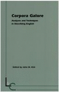 Corpora Galore: Analyses and Techniques in Describing English - Kirk, John M