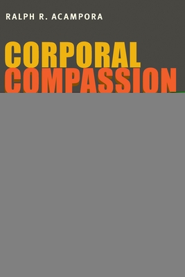 Corporal Compassion: Animal Ethics and Philosophy of Body - Acampora, Ralph