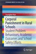 Corporal Punishment in Rural Schools: Student Problem Behaviours, Academic Outcomes and School Safety Efforts