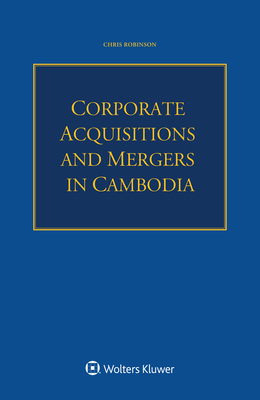 Corporate Acquisitions and Mergers in Cambodia - Robinson, Chris