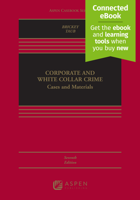 Corporate and White Collar Crime: Cases and Materials [Connected Ebook] - Brickey, Kathleen F, and Taub, Jennifer