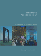 Corporate Art Collections: A Handbook to Corporate Buying