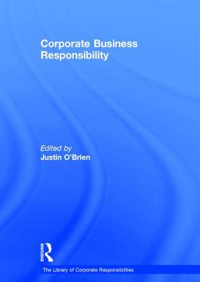 Corporate Business Responsibility - O'Brien, Justin (Editor)
