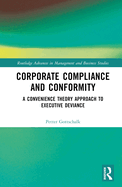 Corporate Compliance and Conformity: A Convenience Theory Approach to Executive Deviance