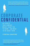 Corporate Confidential: 50 Secrets Your Company Doesn't Want You to Know--And What to Do about Them