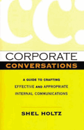 Corporate Conversations: A Guide to Crafting Effective and Appropriate Internal Communications