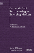 Corporate Debt Restructuring in Emerging Markets: A Practical Post-Pandemic Guide